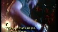 Piñas Van, Piñas Vienen