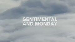 Sentimental And Monday
