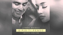 Andrea Bocelli,Ariana Grande - E Piu' Te Penso