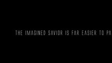 The Imagined Savior Is Far Easier To Paint