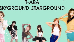 T-ara - SKYGROUND STARGROUND