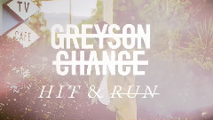 Greyson Chance - Hit & Run
