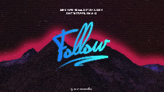 Follow (SAYMYNAME Remix)