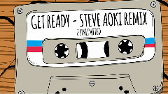 2 Unlimited - Get Ready (Steve Aoki Remix) 官方试听版