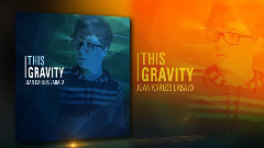 Juan Karlos Labajo - This Gravity(Pseudo Video)