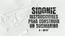 Sidonie - Instrucciones para Construir un Submarino (Audio)