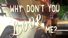 Why Don't You Love Me