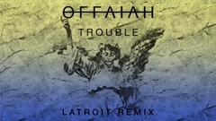 Trouble(Latroit Remix)