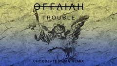 Trouble(Chocolate Puma Remix)