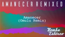 Bomba Estéreo - Amanecer ((Omulu Remix)[Audio])