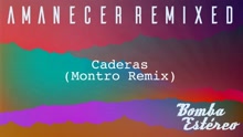 Bomba Estéreo - Caderas ((Montro Remix)[Audio])