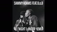 Sammy Adams - All Night Longer REMIX (Audio)