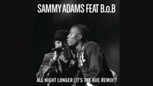 Sammy Adams - All Night Longer (It's The Kue Remix! (Audio))