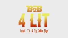 B.o.B,T.I.,Ty Dolla $ign - 4 Lit 歌词版