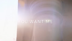 You Want Me