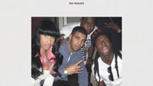 Nicki Minaj,Drake,Lil Wayne - No Frauds