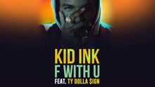 Kid Ink - F With U (Audio)