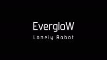 Lonely Robot - Everglow (official video)
