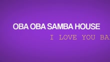 Oba Oba Samba House - I Love You Baby (Lyric Video)