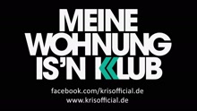 KRIS - Meine Wohnung ist ein Klub (Videoclip)