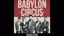 Babylon Circus - Never Stop (audio) (Still/Pseudo Video)