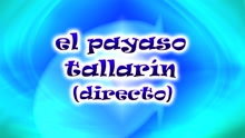 CantaJuego - El Payaso Tallarin (Directo)