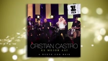 Cristian Castro - Es Mejor Así (Cover Audio)