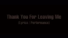Thank You for Leaving Me (Digital Video)
