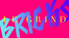 Le Grind - Bricks