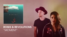 Roses & Revolutions - Moment