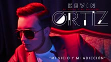 Kevin Ortiz - Mi Vicio y Mi Adicción (Cover Audio)