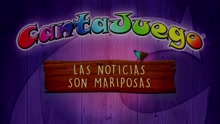 CantaJuego - Las Noticias Son Mariposas