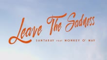 Leave the Sadness (Official Video)