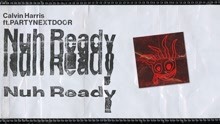 Calvin Harris,PartyNextDoor - Nuh Ready Nuh Ready