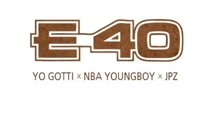 E-40,Yo Gotti - E-40 & Yo Gotti & NBA YoungBoy & JPZ - Straight Out The Dirt