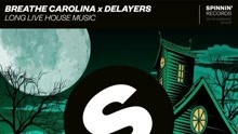 Breathe Carolina & Delayers - Long Live House Music