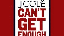 J. Cole,Trey Songz - Can't Get Enough