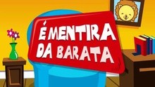 É Mentira Da Barata